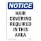 Signmission OSHA Sign, Hair Covering Required In This Area, 10in X 7in Rigid Plastic, 7" W, 10" H, Portrait OS-NS-P-710-V-15762 - alternate 1
